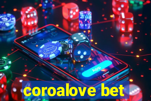 coroalove bet